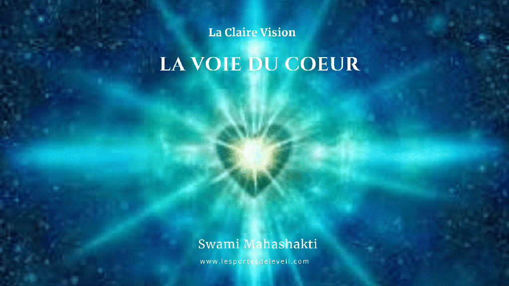 La Claire Vision : la Voie du Coeur